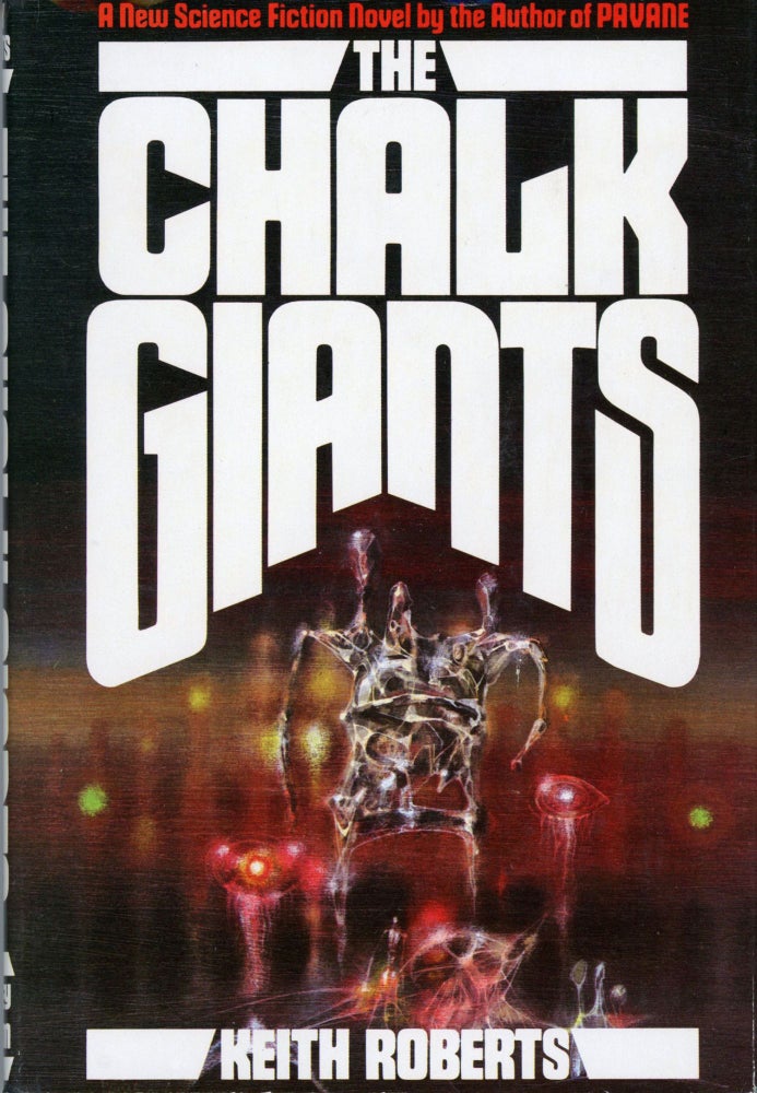 (#50251) THE CHALK GIANTS. Keith Roberts.