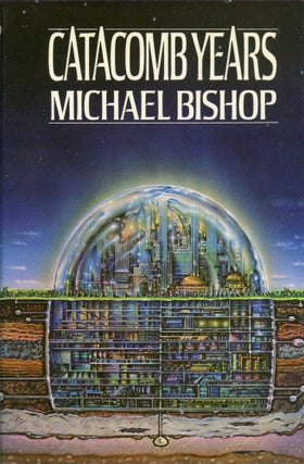 #547) CATACOMB YEARS. Michael Bishop