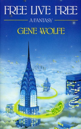 #5500) FREE LIVE FREE. Gene Wolfe