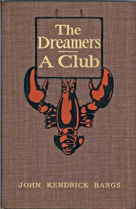 #5784) THE DREAMERS: A CLUB. John Kendrick Bangs
