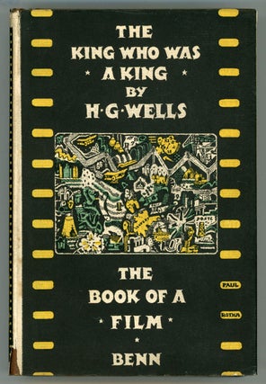 #64862) THE KING WHO WAS A KING: THE BOOK OF A FILM. Wells