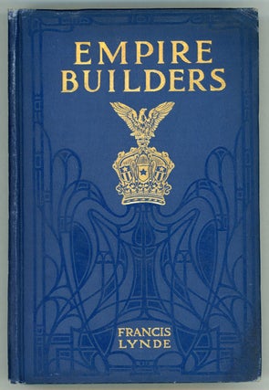 #66354) EMPIRE BUILDERS. Francis Lynde