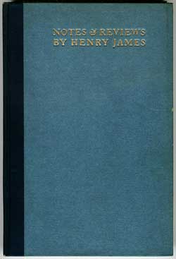 (#67277) NOTES AND REVIEWS ... A SERIES OF TWENTY-FIVE PAPERS HITHERTO UNPUBLISHED IN BOOK FORM. Henry James.