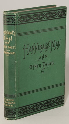 #71699) HANNIBAL'S MAN AND OTHER TALES. THE ARGUS CHRISTMAS STORIES. Leonard Kip