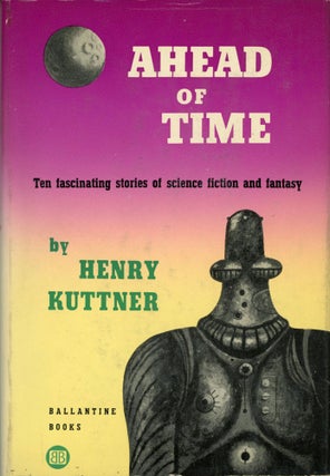 #73712) AHEAD OF TIME. Henry Kuttner