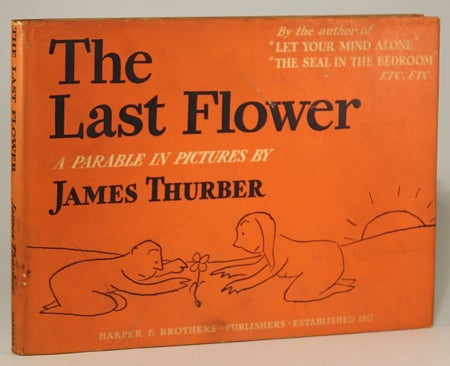 (#73997) THE LAST FLOWER: A PARABLE IN PICTURES. James Thurber.