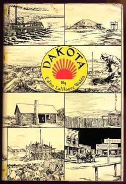 #74424) DAKOTA: AN INFORMAL STUDY OF TERRITORIAL DAYS. Dakota Territory, Edna LaMoore Waldo