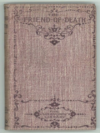 #74597) THE FRIEND OF DEATH: A FANTASTIC TALE. Adapted from the Spanish by Mary J. Serrano. Pedro...