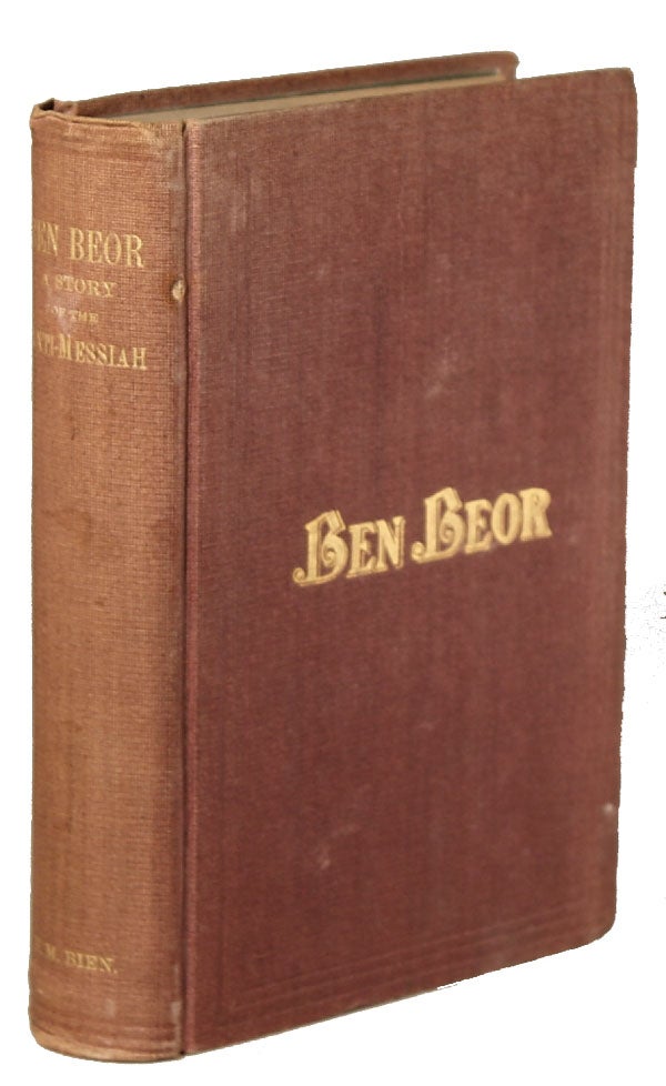 (#74704) BEN-BEOR. A STORY OF THE ANTI-MESSIAH. IN TWO DIVISIONS. PART I. - LUNAR INTAGLIOS. THE MAN IN THE MOON, A COUNTERPART OF WALLACE'S "BEN HUR." PART II. - HISTORICAL PHANTASMAGORIA. THE WANDERING GENTILE, A COMPANION ROMANCE TO SUE'S "WANDERING JEW." Bien, M.