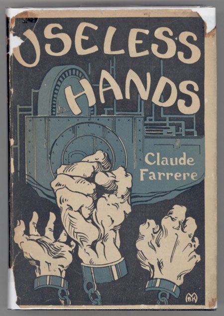 (#75231) USELESS HANDS ... Authorized Translation from the French by Elisabeth Abbott. Claude Farrere, Frederic Charles Pierre Edouard Bargone.
