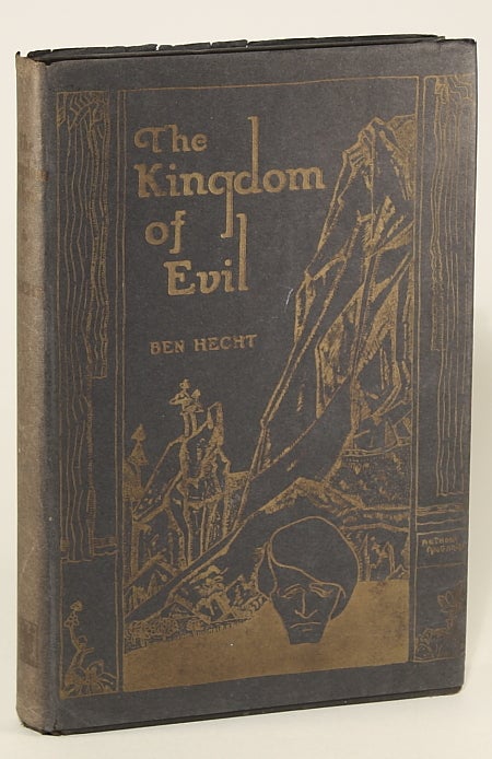 (#75423) THE KINGDOM OF EVIL: A CONTINUATION OF THE JOURNAL OF FANTAZIUS MALLARE. Ben Hecht.