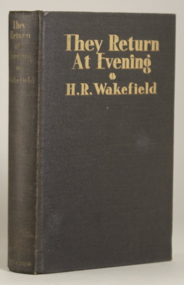 (#75878) THEY RETURN AT EVENING: A BOOK OF GHOST STORIES. Wakefield, Russell.