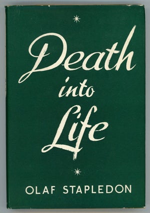 #76661) DEATH INTO LIFE. William Olaf Stapledon