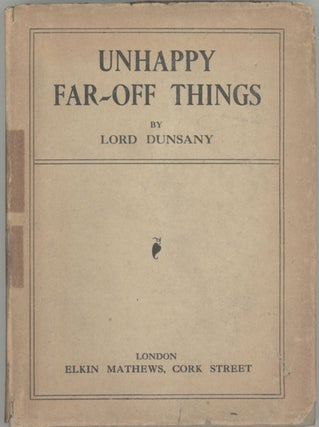 #77321) UNHAPPY FAR-OFF THINGS. Lord Dunsany, Edward Plunkett