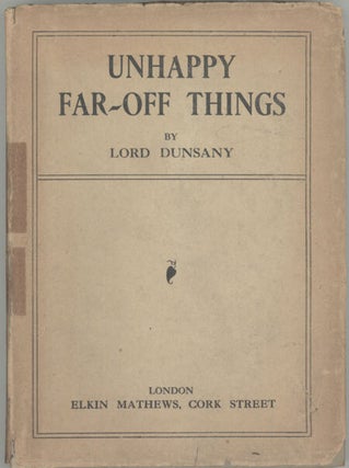 #77321) UNHAPPY FAR-OFF THINGS. Lord Dunsany, Edward Plunkett