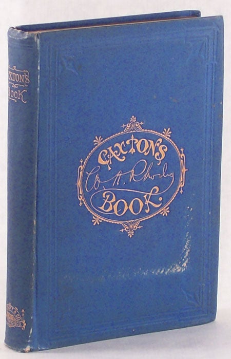 (#77446) CAXTON'S BOOK: A COLLECTION OF ESSAYS, POEMS, TALES AND SKETCHES ... Edited by Daniel O'Connell. Rhodes.