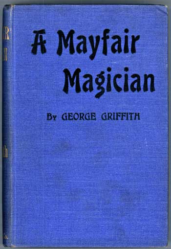 (#77978) A MAYFAIR MAGICIAN: A ROMANCE OF CRIMINAL SCIENCE. George Griffith, George Chetwynd Griffith-Jones.