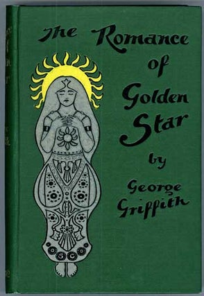 #77994) THE ROMANCE OF GOLDEN STAR. George Griffith, George Chetwynd Griffith-Jones