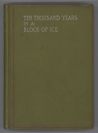 10,000 YEARS IN A BLOCK OF ICE. Translated From the French ... by John Paret.