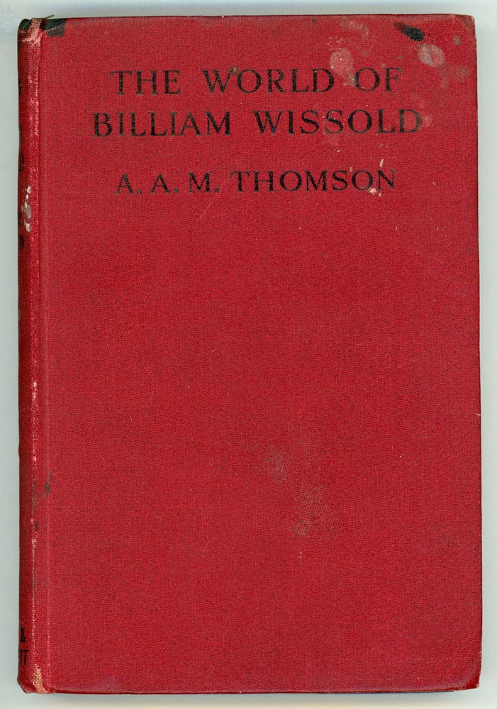 (#80402) THE WORLD OF BILLIAM WISSOLD. Herbert George Wells, A. A. M. Thomson.