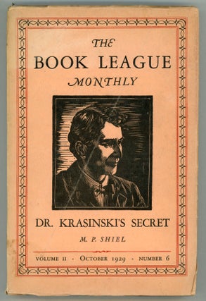 #80446) "Dr. Krasinski's Secret" in THE BOOK LEAGUE MONTHLY. Shiel