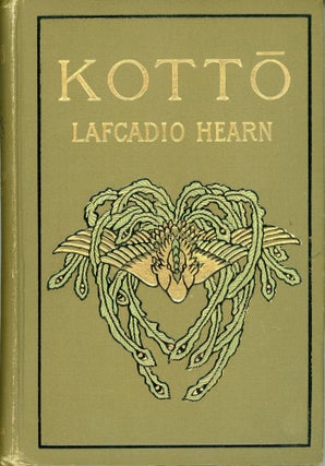 #80600) KOTTO: BEING JAPANESE CURIOS, WITH SUNDRY COBWEBS. Lafcadio Hearn