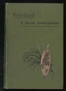 #80677) FREELAND: A SOCIAL ANTICIPATION ... Translated by Arthur Ransom. Theodor Hertzka