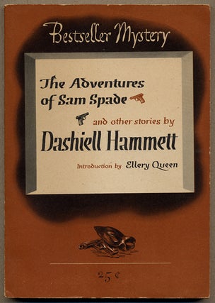 #83122) THE ADVENTURES OF SAM SPADE AND OTHER STORIES ... Introduction by Ellery Queen. Dashiell...