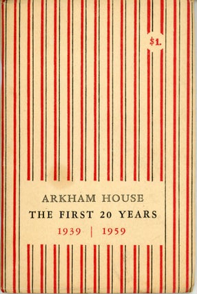 #85533) ARKHAM HOUSE: THE FIRST 20 YEARS 1939-1959. A HISTORY AND BIBLIOGRAPHY. August Derleth