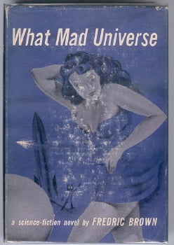 #85956) WHAT MAD UNIVERSE. Fredric Brown
