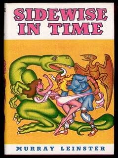 #86025) SIDEWISE IN TIME AND OTHER SCIENTIFIC ADVENTURES. Murray Leinster, William Fitzgerald...
