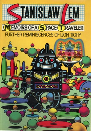 #86495) MEMOIRS OF A SPACE TRAVELER: FURTHER REMINISCENCES OF IJON TICHY ... Translated by Joel...