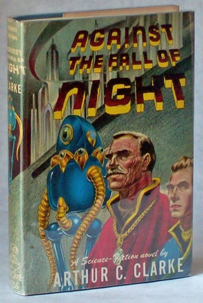 #86896) AGAINST THE FALL OF NIGHT. Arthur C. Clarke