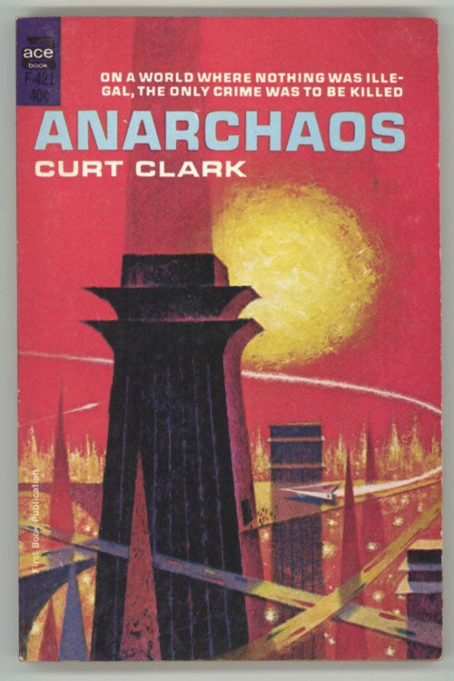 (#87805) ANARCHAOS by Curt Clark [pseudonym]. Donald E. Westlake, "Curt Clark."