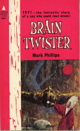 #88148) BRAIN TWISTER ... by Mark Phillips [pseudonym]. Randall Garrett, Laurence M. Janifer,...