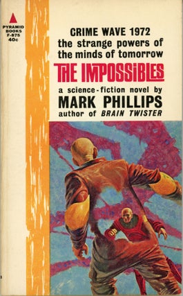 #88149) THE IMPOSSIBLES ... by Mark Phillips [pseudonym]. Randall Garrett, Larry M. Harris, "Mark...