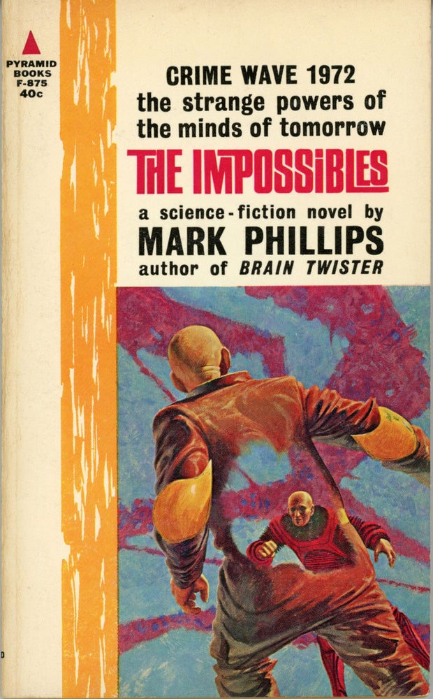 (#88149) THE IMPOSSIBLES ... by Mark Phillips [pseudonym]. Randall Garrett, Larry M. Harris, "Mark Phillips."