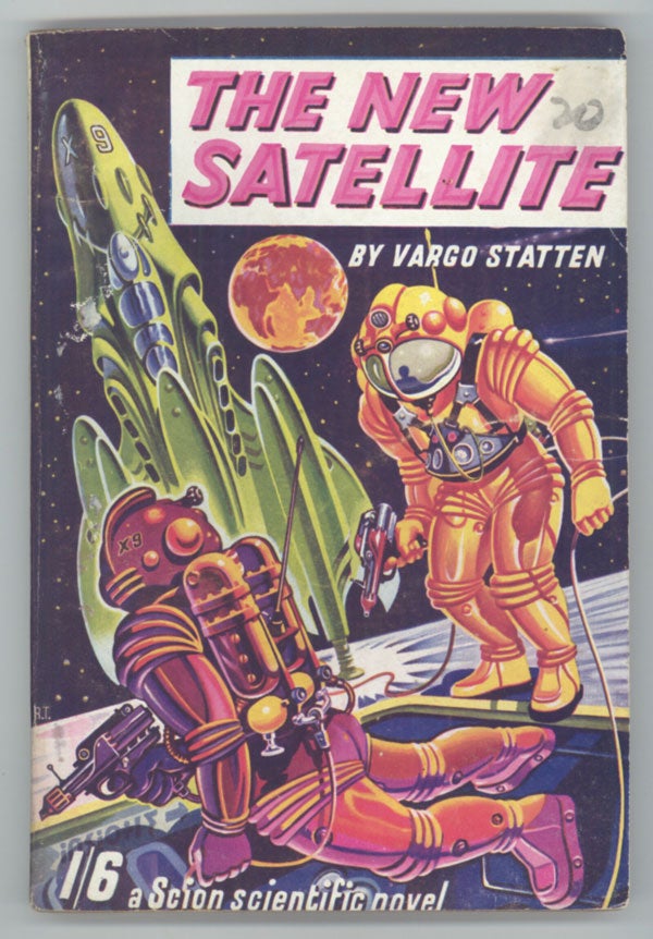 (#88649) THE NEW SATELLITE. By Vargo Statten [pseudonym]. John Russell Fearn, "Vargo Statten."
