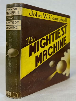 #89188) THE MIGHTIEST MACHINE. John W. Campbell, Jr