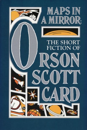 #89192) MAPS IN A MIRROR: THE SHORT FICTION OF ORSON SCOTT CARD. Orson Scott Card