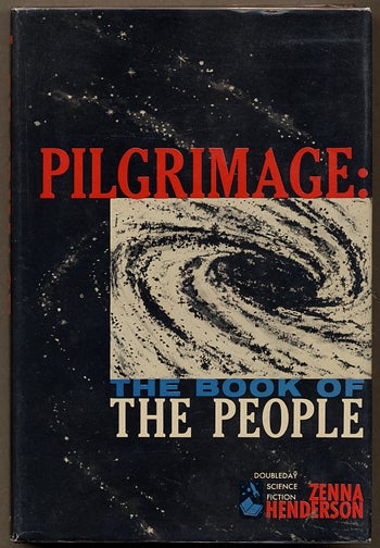 (#89373) PILGRIMAGE: THE BOOK OF THE PEOPLE. Zenna Henderson.