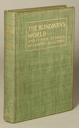 #89772) THE BLINDMAN'S WORLD AND OTHER STORIES ... With a Prefatory Sketch by W. D. Howells....