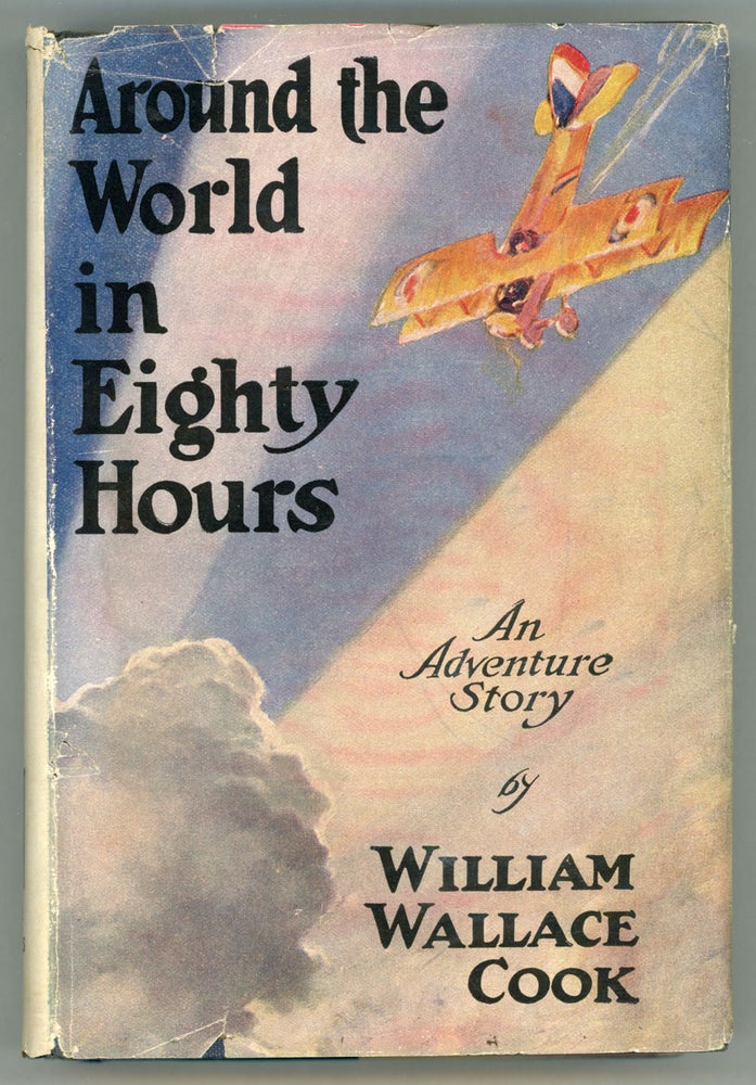 (#90259) AROUND THE WORLD IN EIGHTY HOURS: AN ADVENTURE STORY. William Wallace Cook.