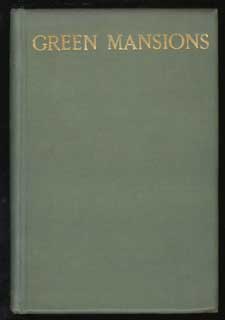 (#90558) GREEN MANSIONS: A ROMANCE OF THE TROPICAL FOREST. Hudson.