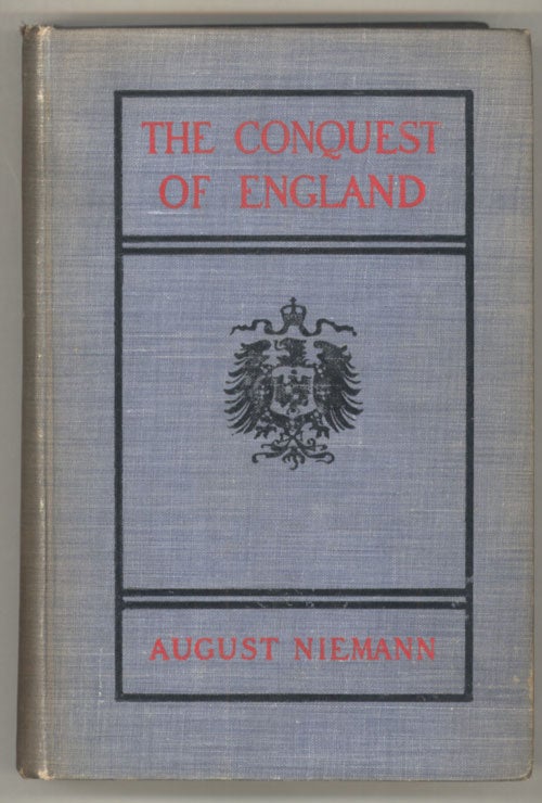 (#90838) THE COMING CONQUEST OF ENGLAND. Translated by J. H. Freese. August Niemann, Wilhelm Otto.