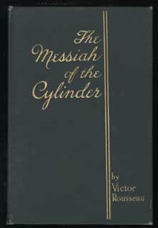 #90920) THE MESSIAH OF THE CYLINDER. Victor Rousseau, Victor Rousseau Emanuel