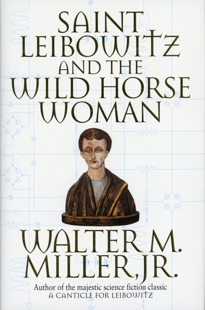 (#91672) SAINT LEIBOWITZ AND WILD HORSE WOMAN. Walter M. Miller, Jr.