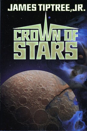 #91697) CROWN OF STARS. James Tiptree, Jr, Alice Sheldon