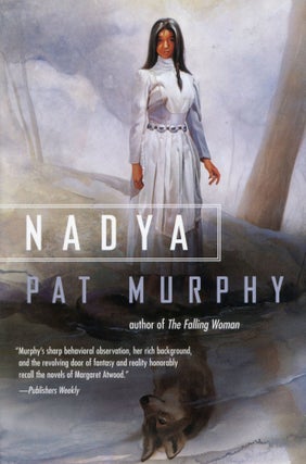 #93005) NADYA: THE WOLF CHRONICLES. Pat Murphy