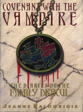 #93440) COVENANT WITH THE VAMPIRE: THE DIARIES OF THE FAMILY DRACUL. Jeanne Kalogridis